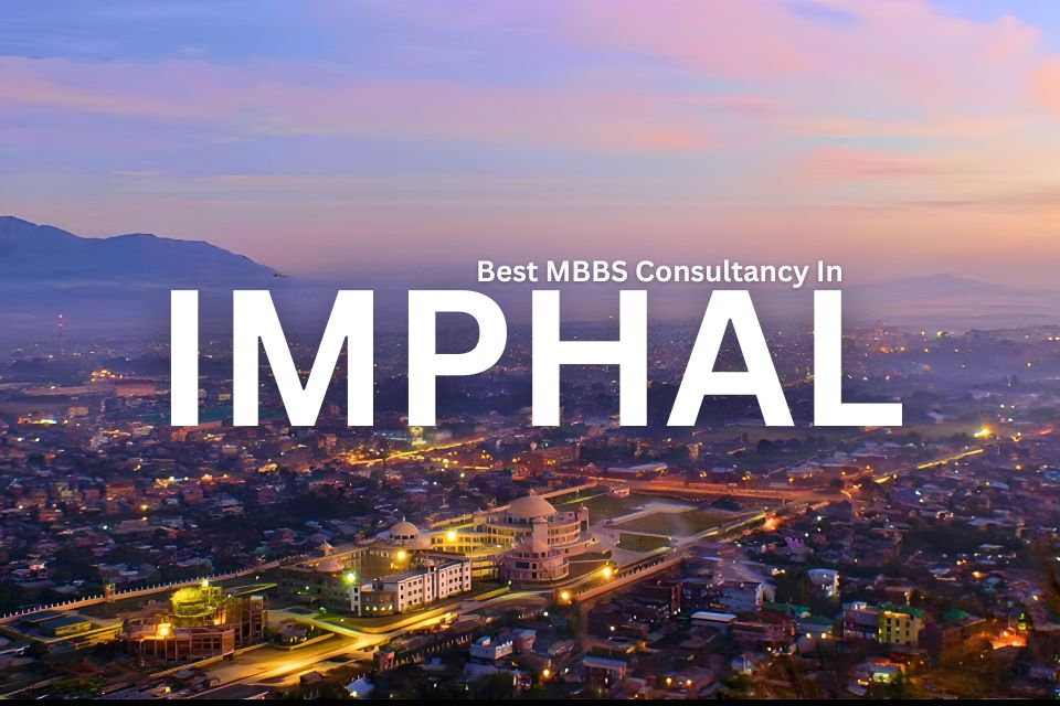 Best MBBS Abroad Consultancy in Imphal: What Aspirants Need to Know!
