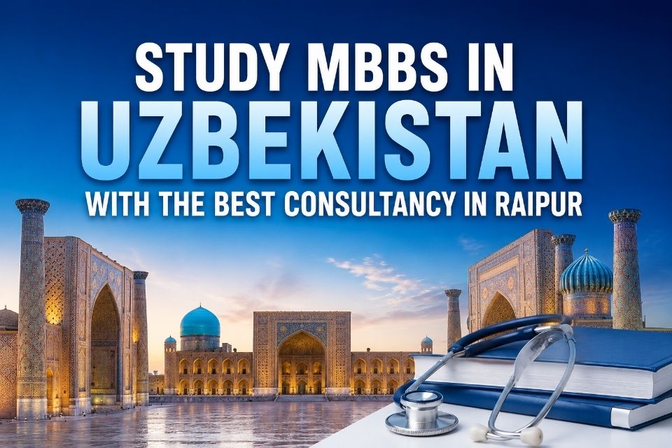 Study MBBS in Uzbekistan with the Best Consultancy in Raipur